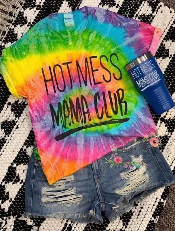 Hot Mess Mama Club (tie dye)